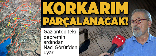 Gaziantep'te 4,6 büyüklüğündeki depremin ardından Naci Görür'den korkutan açıklama! 'Korkarım parçalanacak'