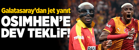 Victor Osimhen'e dev teklif! Galatasaray anında cevap verdi