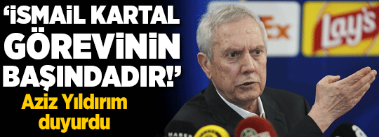 Fenerbahçe'de Aziz Yıldırım, İsmail Kartal'ın istifasını kabul etmedi! 'Görevinin başındadır'