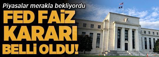 Son dakika: Fed faiz kararı belli oldu