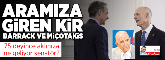 Aramıza giren kir, Barrack ve Miçotakis…