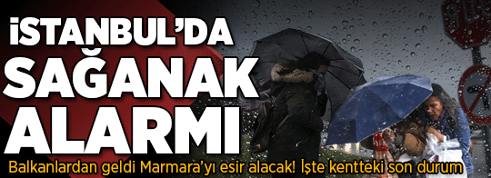 Trakya'dan Marmara'ya giriş yaptı! İstanbul'da sağanak alarmı; işte bölge bölge son durum