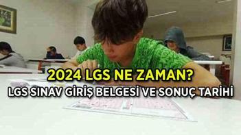 LGS 2024 NE ZAMAN LGS örnek sorular: Liselere Geçiş Sistemi (LGS) sınav giriş belgesi ne zaman yayımlanacak