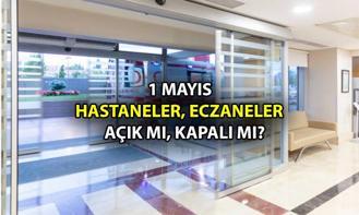HASTANE VE ECZANE HABERİ 💊👩🏻‍⚕️ 1 Mayıs (bugün) hastaneler, eczaneler açık mı, kapalı mı olacak 1 Mayıs İşçi Bayramında hastane poliklinikleri, eczaneler çalışıyor mu