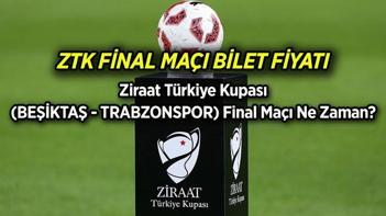 ZTK FİNAL 2024: Ziraat Türkiye Kupası final maçı bileti ne kadar Beşiktaş - Trabzonspor Türkiye Kupası final maçı ne zaman, saat kaçta, hangi kanalda