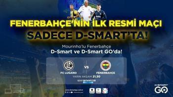 Mourinho'lu Fenerbahçe, Lugano deplasmanında! Dev maç D-Smart ve D-Smart GO'da