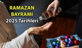 Mübarek Ramazan Bayramı ne zaman kutlanacak 2025 Ramazan Bayramı tarihleri için takvim