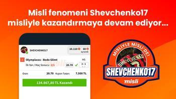 Misli fenomeni Shevchenko17 misliyle kazandırmaya devam ediyor!