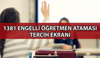 ENGELLİ ÖĞRETMEN ATAMASI TERCİH 2025 | 1381 Engelli öğretmen ataması tercih ekranı açıldı mı Engelli öğretmen ataması tercihleri nasıl yapılır