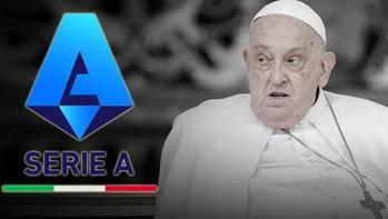 Serie Ada maçlara Papa Franciscus ertelemesi