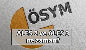 ALES 2 NE ZAMAN ALES/2 başvuruları ne zaman alınacak ÖSYM ALES 2 ve ALES 3 takvimi 2025