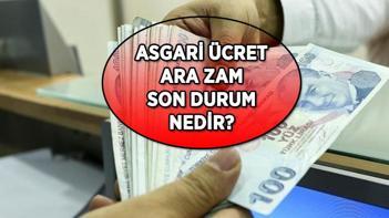ASGARİ ÜCRET ARA ZAM YAPILACAK MI Temmuz 2025 asgari ücrete ara zam olacak mı, son durum nedir