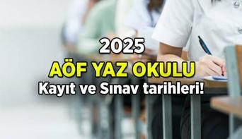Türkiye programları 📍 AÖF Yaz okulu kayıt tarihleri takvimi 2025 AÖF Yaz okulu sınavı ne zaman, hangi ayda, ayın kaçında düzenlenecek