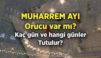 Muharrem ayı ne zaman başlıyor, ne zaman bitiyor 2025 Muharrem ayı orucu var mı, kaç gün, hangi günler ve neden tutulur, kuranda geçiyor mu