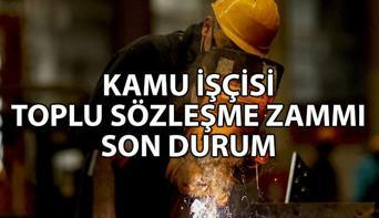 KAMU İŞÇİSİ TOPLU SÖZLEŞME ZAMMI SON DAKİKA | 4-D 600 bin kamu işçisi zammı belli oldu mu Toplu iş sözleşmesi son dakika haberleri