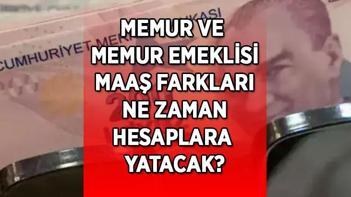 MEMUR MAAŞ FARK ÖDEME TAKVİMİ Memur ve memur emeklisi maaş fark ödemeleri ne zaman hesaplara yatacak Tarih belli oldu mu