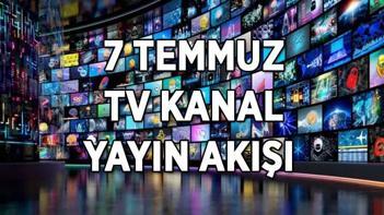 BUGÜNKÜ TV KANAL YAYIN AKIŞI (7 TEMMUZ) Bu akşam TVde hangi dizi ve filmler var TRT 1, Kanal D, Star TV, NOW TV, Show TV, ATV, TV8 kanal yayın akışı listesi...