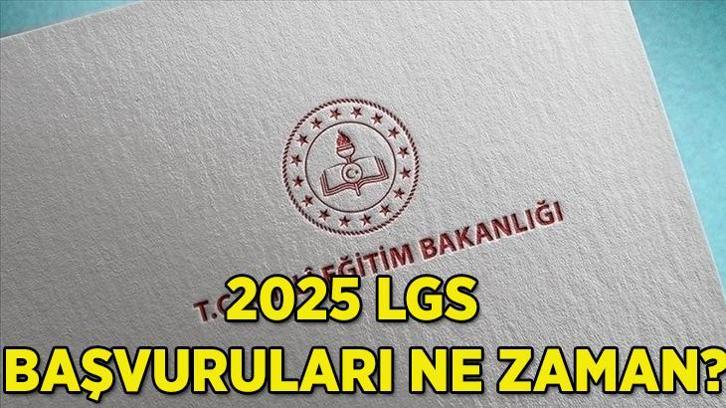 LGS 2025 BAŞVURU KILAVUZU: LGS başvuruları ne zaman başlayacak? 2025 LGS ne zaman? LGS başvuru kılavuzu yayımlandı!