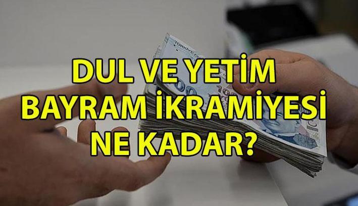 DUL VE YETİM BAYRAM İKRAMİYESİ NE KADAR? Ramazan Bayramı dul ve yetim ikramiyesi yattı mı, ne zaman yatacak?