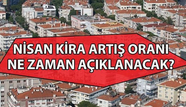 NİSAN 2025 KİRA ARTIŞI 📌 Nisan kira artış oranı ne zaman belli olacak? 2025 Nisan kira zammı açıklanma tarihi