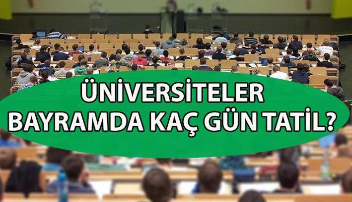 ÜNİVERSİTELER KAÇ GÜN TATİL? 🏫 Üniversiteler bayramda kaç gün tatil yapacak? Özel üniversitelerde 9 gün tatil var mı?