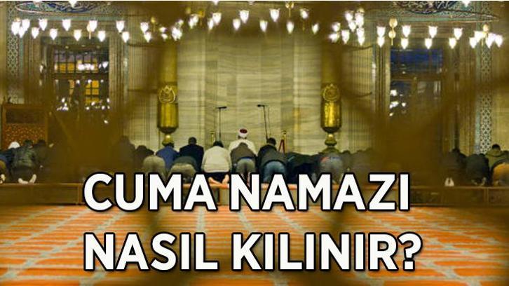 Diyanet ile Cuma namazı nasıl kılınır, cuma namazı kaç rekat ve cuma namazı farz mı? Adım adım cuma namazı kılınışı