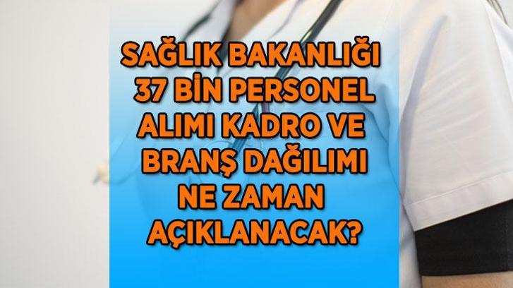 BAKAN AÇIKLADI! Sağlık Bakanlığı 37 bin personel alımı başvuru ekranı açıldı mı, şartlar neler? Sağlık Bakanlığı kadro ve branş dağılımı ne zaman açıklanacak? İşte merak edilen soruların yanıtları...