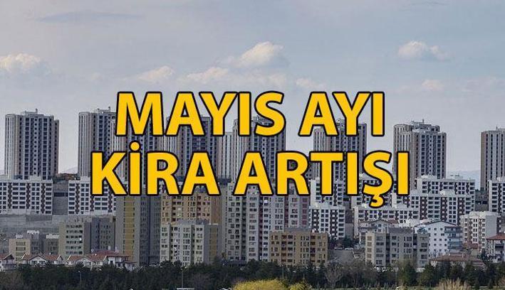 KİRA ARTIŞI ORANI MAYIS 2025 HABERLERİ 📍 Mayıs ayı kira artışı oranı ne zaman belli olacak? Kira zammı hesaplaması nasıl yapılır?