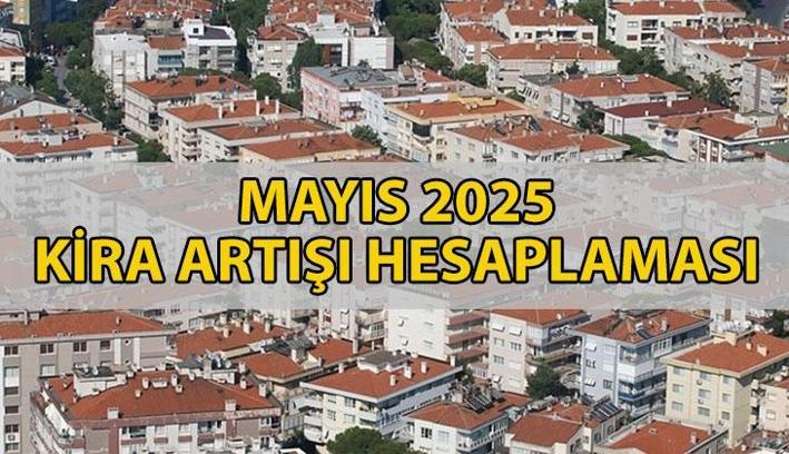 Mayıs kira artışı 2025 | Bu ay kiraya ne kadar zam yapılacak? Mayıs 2025 kira zammı hesaplama örneği