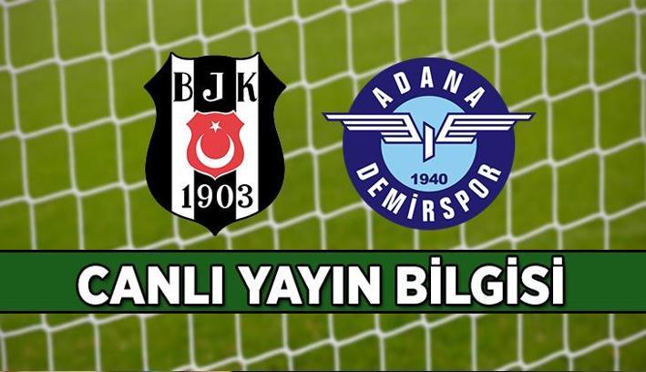 Beşiktaş - Adana Demirspor maçı muhtemel 11 ve hakemi kim? Beşiktaş - Adana Demirspor maçı nerede oynanacak, canlı yayın hangi kanalda, saat kaçta yayınlanacak?