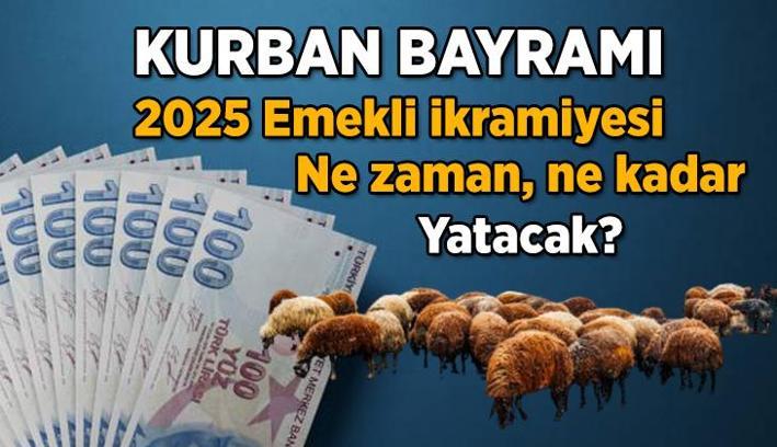ÖDEME TAKVİMİ HAZIR MI? Kurban Bayramı emekli ikramiyesi ne zaman yatacak, açıklandı mı? 2025 SSK, Bağ-Kur, gaziler, ölüm, yaşlılık aylığı alanlar ve diğer hak sahipleri için Kurban Bayramı emekli ikramiyesi ne kadar?