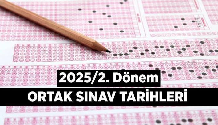 Ortak sınav tarihleri 2025 ne zaman? 2. Dönem 2. ortak sınavlar hangi ayda, hangi tarihlerde uygulanacak?