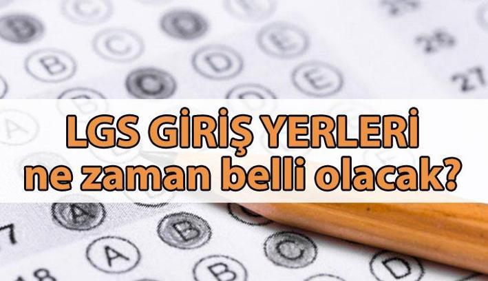 LGS GİRİŞ YERLERİ belli oldu mu? 📣 2025 LGS sınavı ne zaman, sınav giriş belgesi ne zaman yayınlanacak?