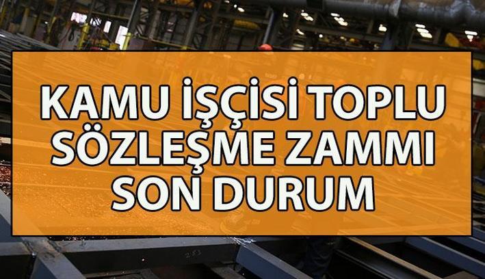 KAMU İŞÇİSİ TOPLU SÖZLEŞME ZAMMI SON DURUM 📍 600 bin kamu çalışanın güncel toplu sözleşme zammı ne kadar olacak? 4-D kamu çalışanı zammı ne zaman açıklanacak?