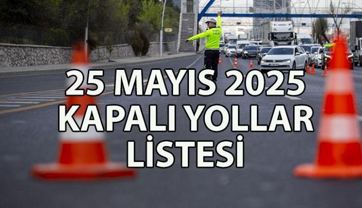 25 MAYIS 2025 KAPALI YOLLAR | Bugün hangi yollar kapalı? İstanbul Valiliği Galatasaray Yenikapı Etkinlik Alanı kapalı yollar listesi