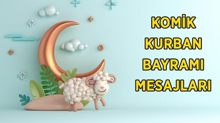 KOMİK KURBAN BAYRAMI MESAJLARI 2025: Eğlenceli, güldüren, farklı, mizahi, neşeli bayram mesajları...