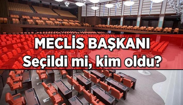 28. Dönem İkinci Devre için Meclis başkanı seçildi mi? Yeni Meclis başkanı kim oldu? TBMM başkan adayları kimler?
