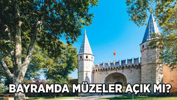 Bayramda müzeler açık mı? Kurban Bayramı'nda müzeler, saraylar ve kasırlar ziyarete açık mı ve kapılı mı?