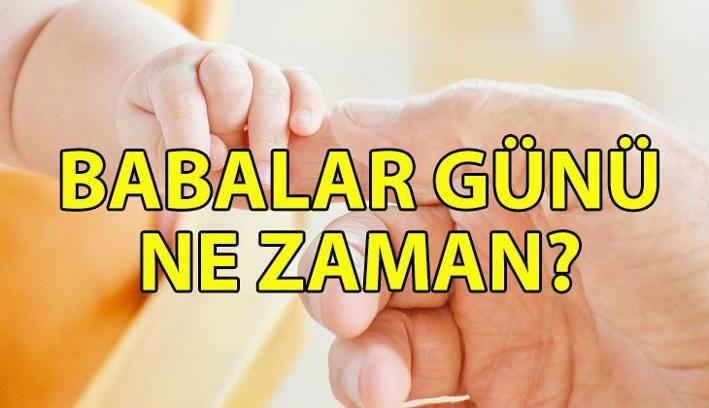 BABALAR GÜNÜ ne zaman? Babalar Günü Haziran'ın kaçında kutlanıyor?