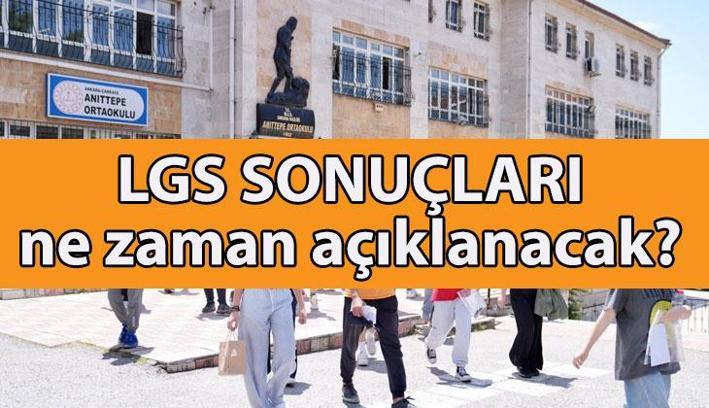 LGS 2025 SONUÇLARI NE ZAMAN AÇIKLANACAK? MEB LGS sonuç açıklanma tarihi belli oldu mu? LGS tercihleri ne zaman başlayacak?