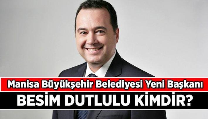 Besim Dutlulu kimdir, kaç yaşında? Manisa Büyükşehir Belediyesi yeni Başkanı Besim Dutlulu nereli?