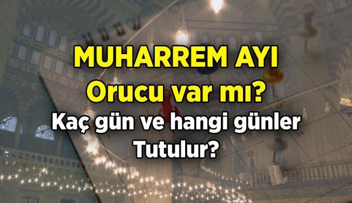 Muharrem ayı ne zaman başlıyor, ne zaman bitiyor? 2025 Muharrem ayı orucu var mı, kaç gün, hangi günler ve neden tutulur, kuranda geçiyor mu?