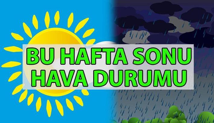 SON DAKİKA HAFTA SONU HAVA DURUMU HABERLERİ 🌦️ Bu hafta sonu hava nasıl olacak? Yağmur yağacak mı? 28-29 Haziran Meteoroloji hava durumu listesi