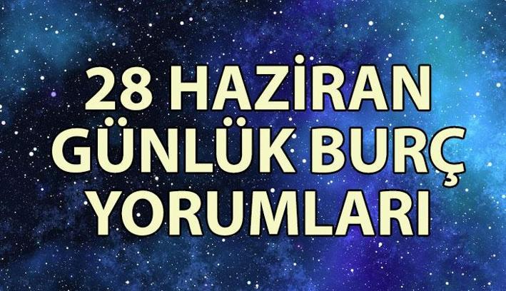 GÜNLÜK BURÇ YORUMLARI 28 HAZİRAN | Bugün burçları neler bekliyor? Koç, Boğa, İkizler, Yengeç, Aslan, Başak, Terazi, Akrep, Yay, Oğlak, Kova, Balık yorumu