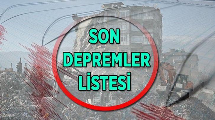 Bugün meydana gelen son depremler listesi! En son nerede kaç şiddetinde deprem oldu? Kandilli Rasathanesi/AFAD son depremler listesi...