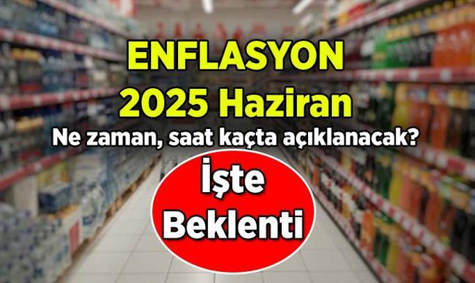 Enflasyon ne zaman, saat kaçta açıklanacak? 2025 Haziran enflasyonu bugün açıklanacak mı? 5 Aylık enflasyon farkı kaç çıktı, 6 aylık enflasyon beklentisi nedir?
