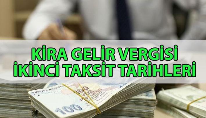 KİRA GELİR VERGİSİ İKİNCİ TAKSİTİ 2025 🗝️ Kira gelir vergisi ikinci taksiti ne zaman ve nasıl ödenecek? Kira gelir vergisi 2. taksiti son ödeme günü