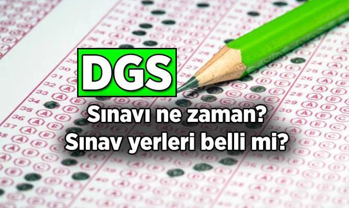DGS sınavı ne zaman? 2025 DGS sınav yerleri ne zaman belli olacak?