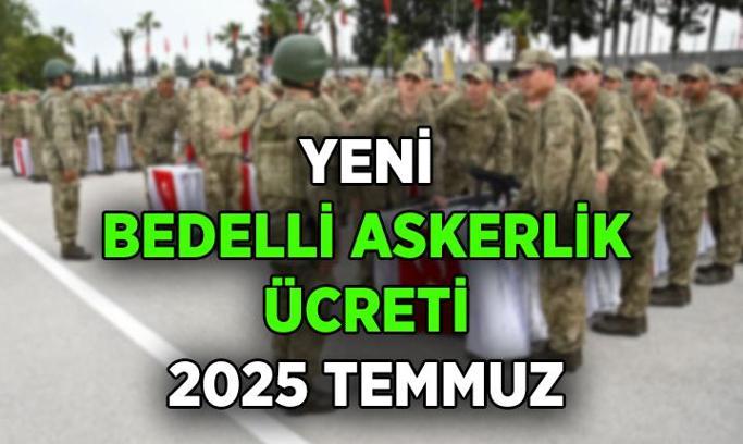 Vatani Göreve gidecekler dikkat ❗ Bedelli askerlik ücreti 2025 Temmuz ne kadar oldu? Bedelli askerlik ücreti zammı yüzde kaç yapıldı?