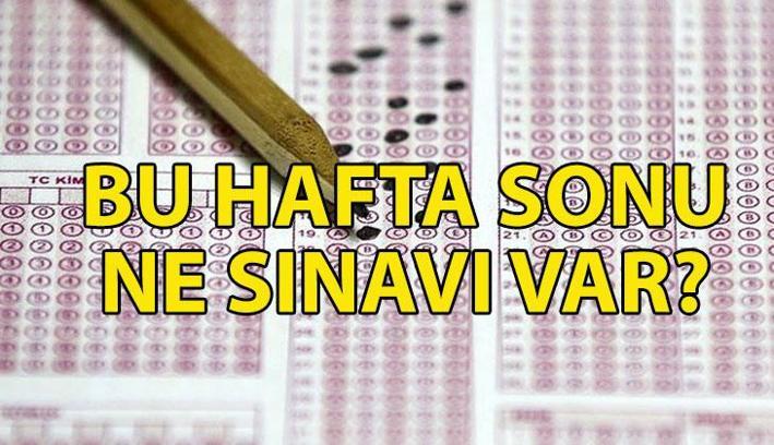 HAFTA SONU SINAV MI VAR, ne sınavı var? ÖSYM, MEB, AÖF, ATA AÖF 5-6 Temmuz sınav takvimi